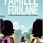 La famille Foulane : Des récréations pleines d’histoires t.4